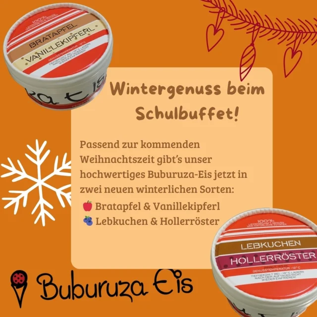 Passend zur kommenden Weihnachtszeit gibt’s bei uns jetzt zwei neue Buburuza-Wintersorten:

🍎✨ Bratapfel & Vanillekipferl
🍫🫐 Lebkuchen & Hollerröster

Wie immer in bester Buburuza-Qualität – handwerklich hergestellt in Steyr, mit Zutaten aus der Region. 🤍❄
👉 Erhältlich beim Schulbuffet um € 3,90